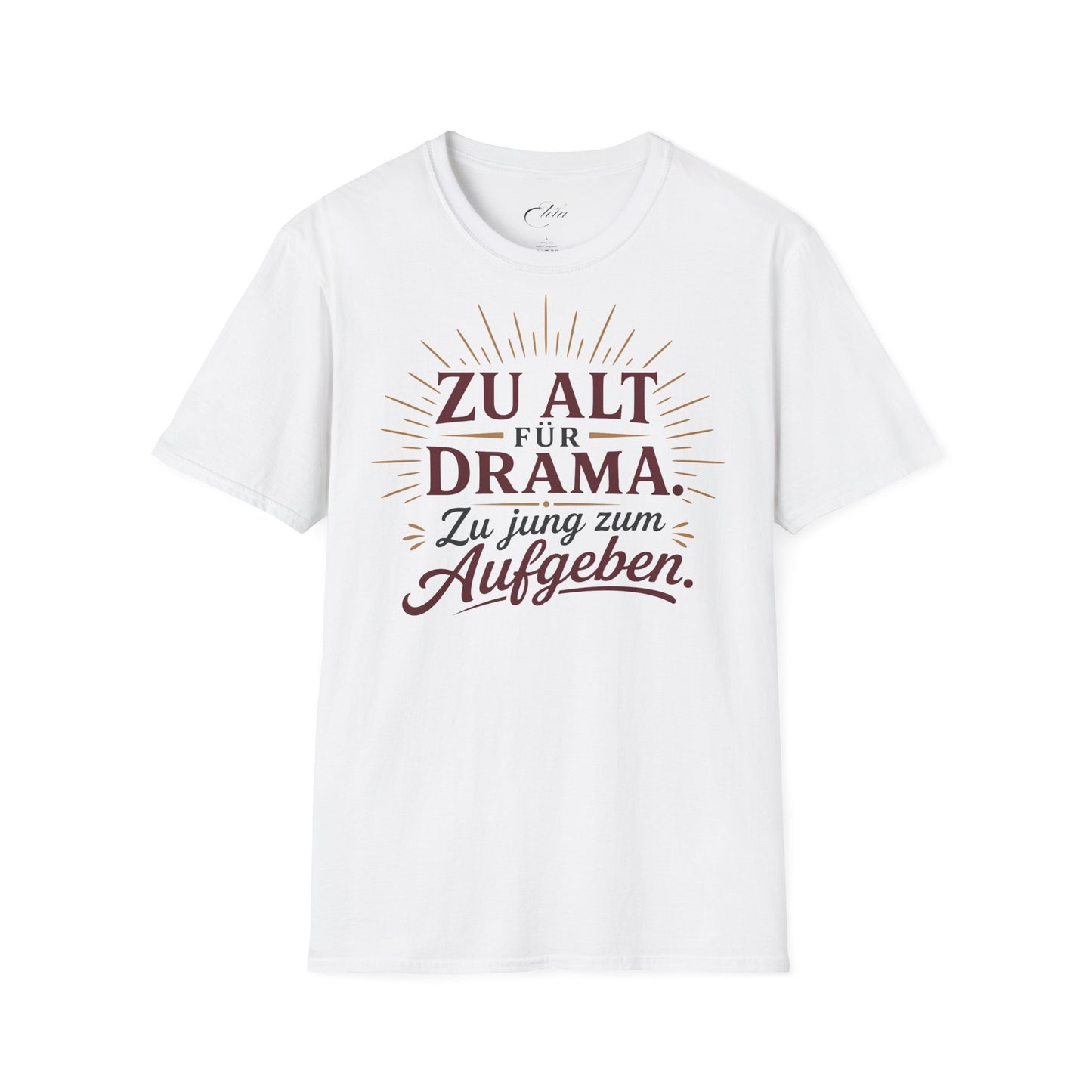 Zu Alt Für Drama T-Shirt