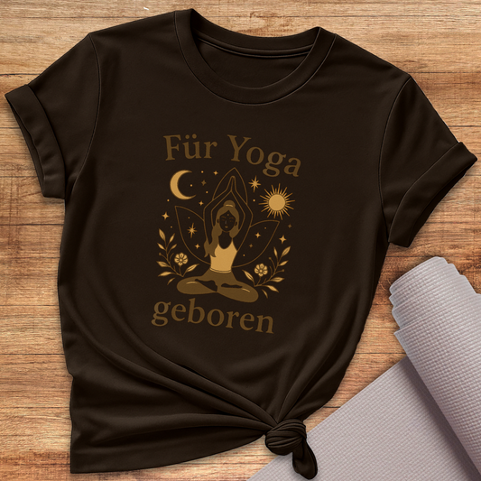 Für Yoga Geboren T-Shirt