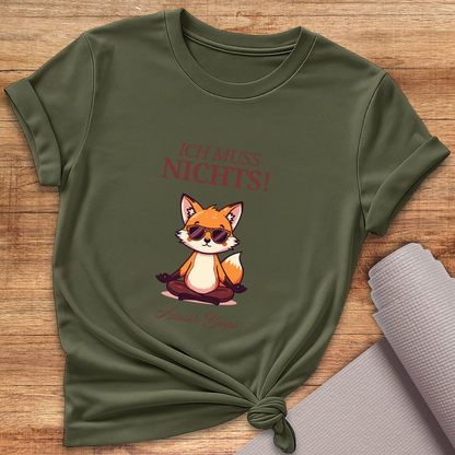 Ich Muss Nichts T-Shirt