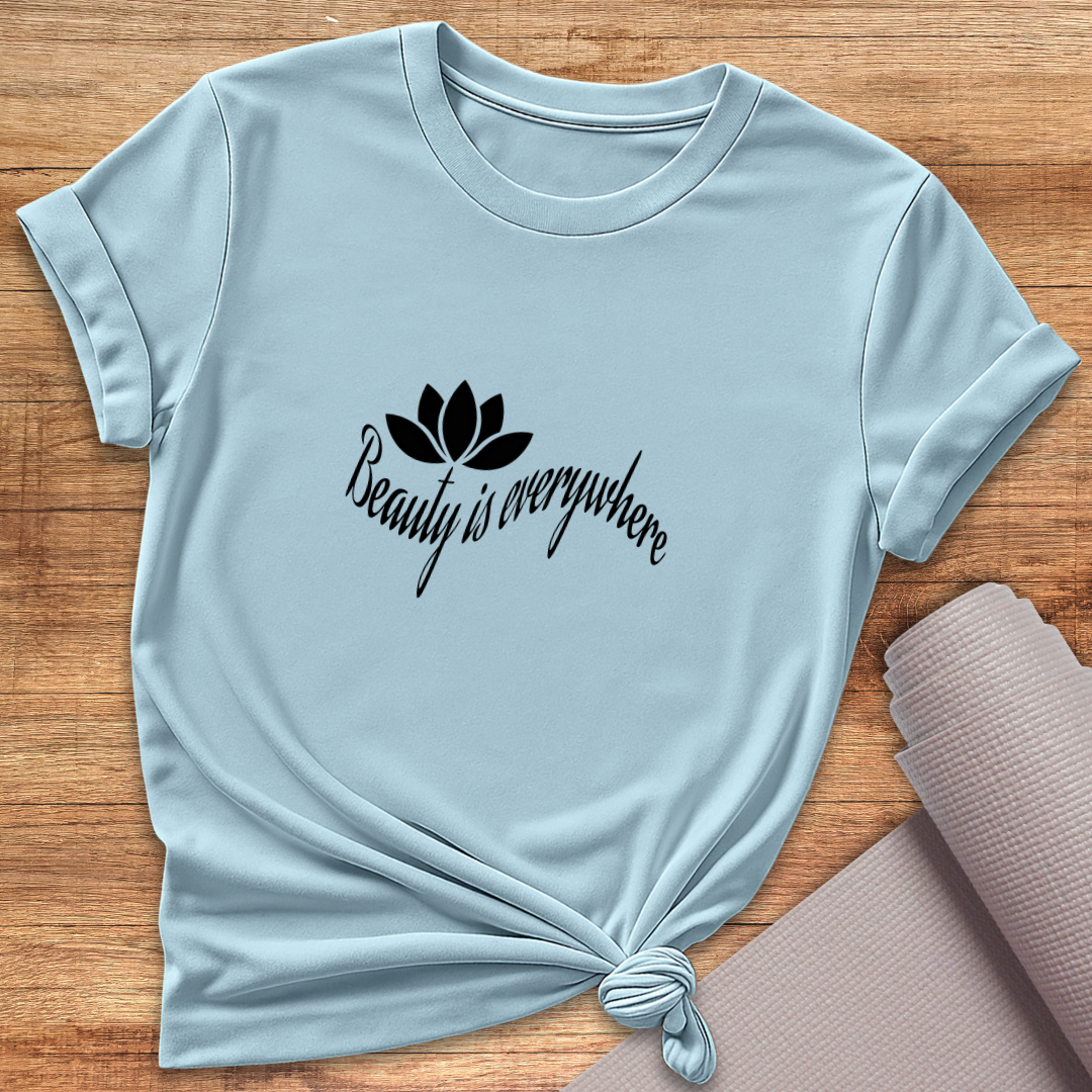 Beauty Is Everywhere T-Shirt