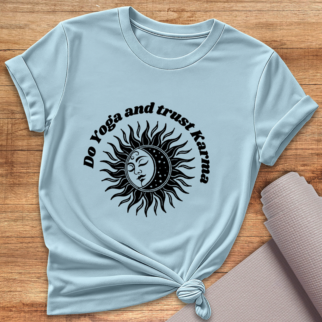 Do Yoga And Trust Karma T-Shirt