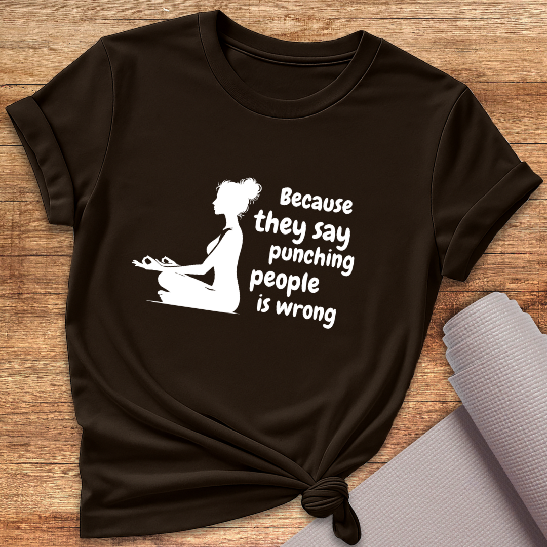 Because They Say T-Shirt