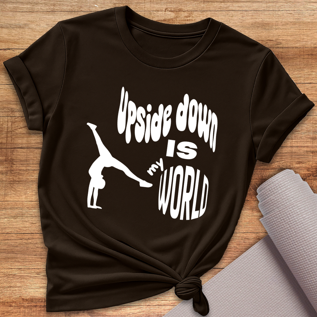 Upside Down Is My World T-Shirt