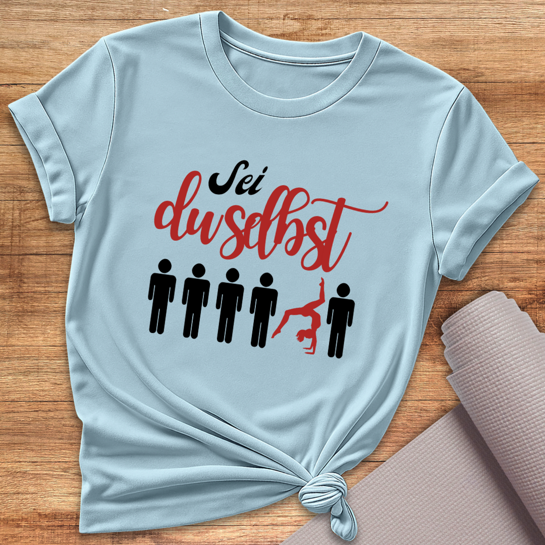 Sei Du Selbst T-Shirt