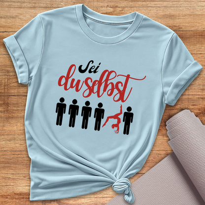 Sei Du Selbst T-Shirt