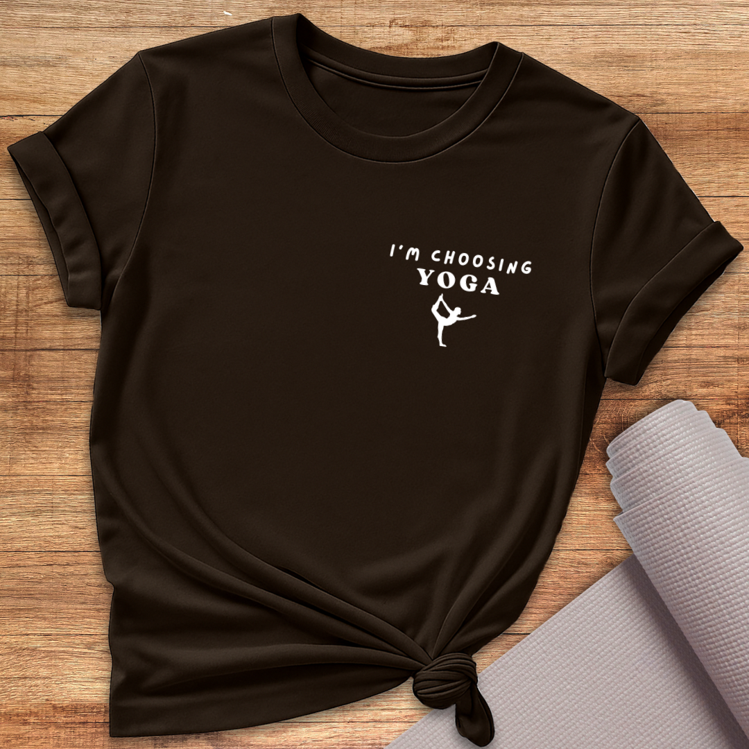 I'm Choosing Yoga T-Shirt