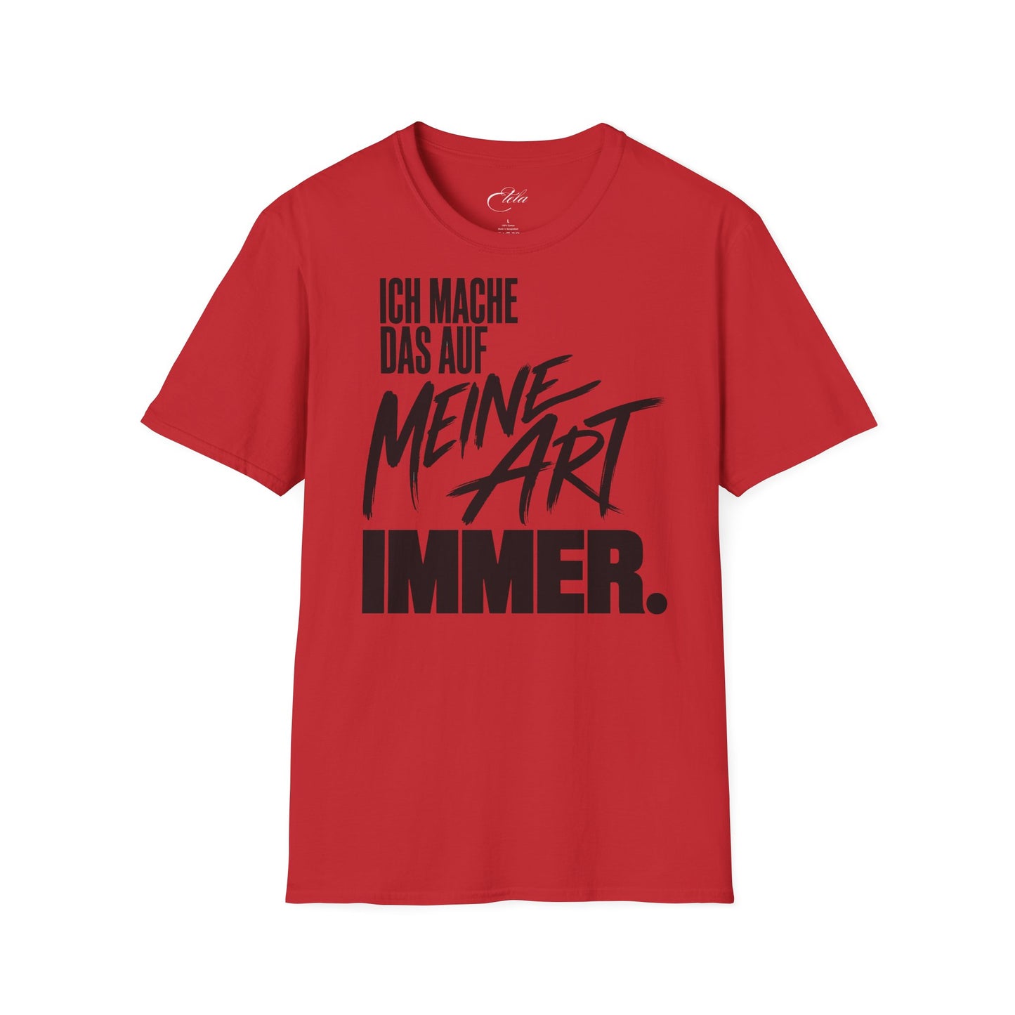 Meine Art Immer T-Shirt