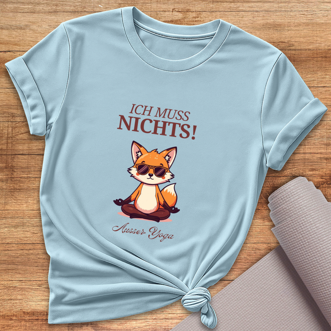 Ich Muss Nichts T-Shirt