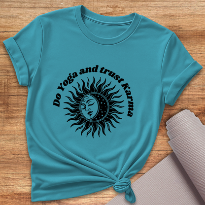 Do Yoga And Trust Karma T-Shirt