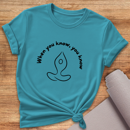 When You Know T-Shirt
