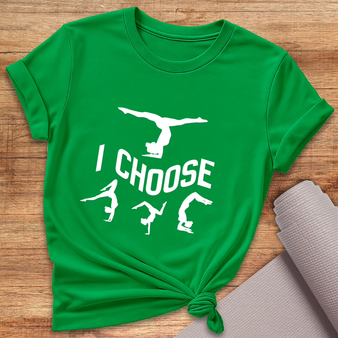 I Choose Poses T-Shirt