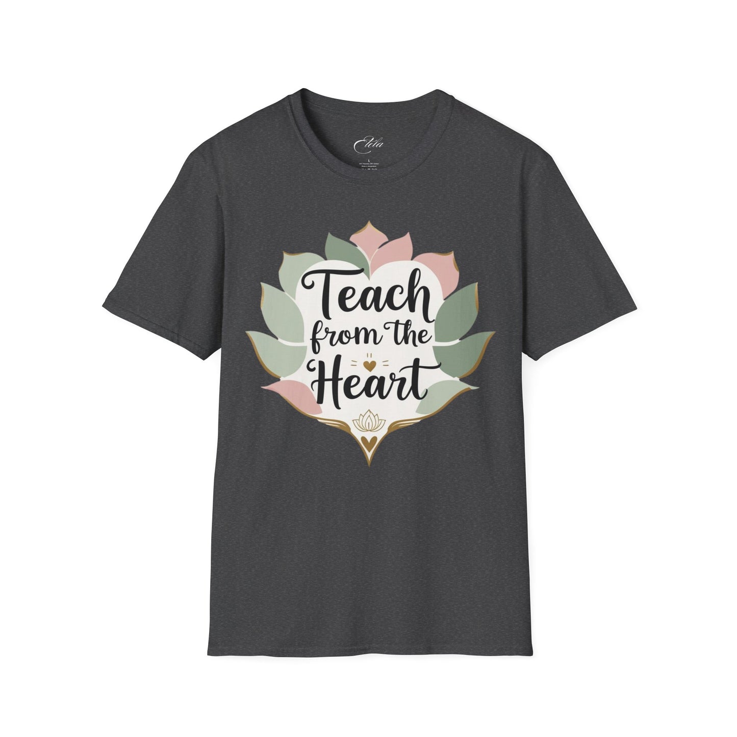 Teach From The Heart T-Shirt