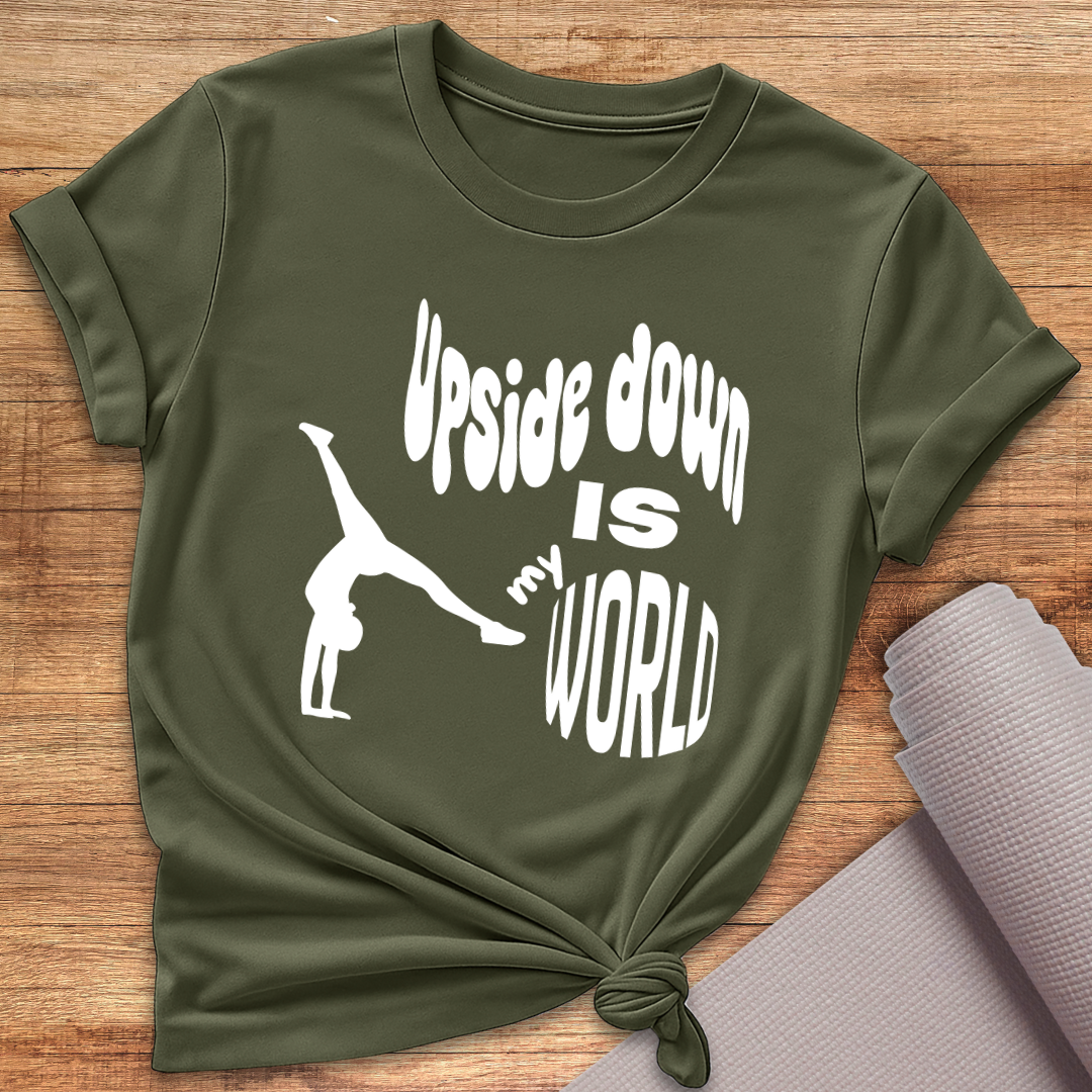 Upside Down Is My World T-Shirt