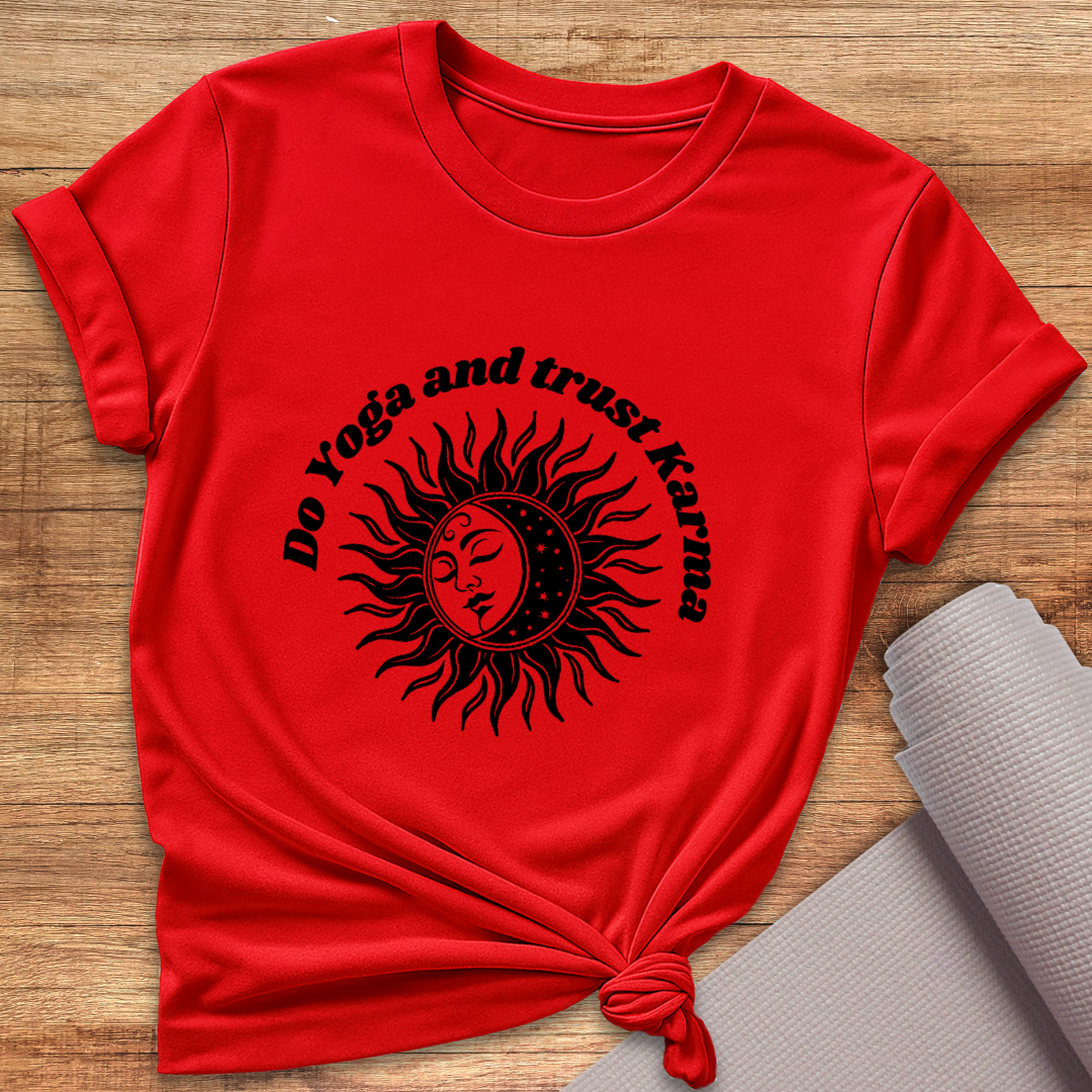 Do Yoga And Trust Karma T-Shirt