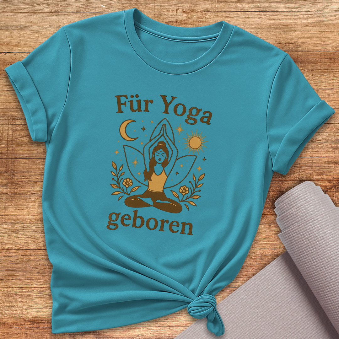Für Yoga Geboren T-Shirt