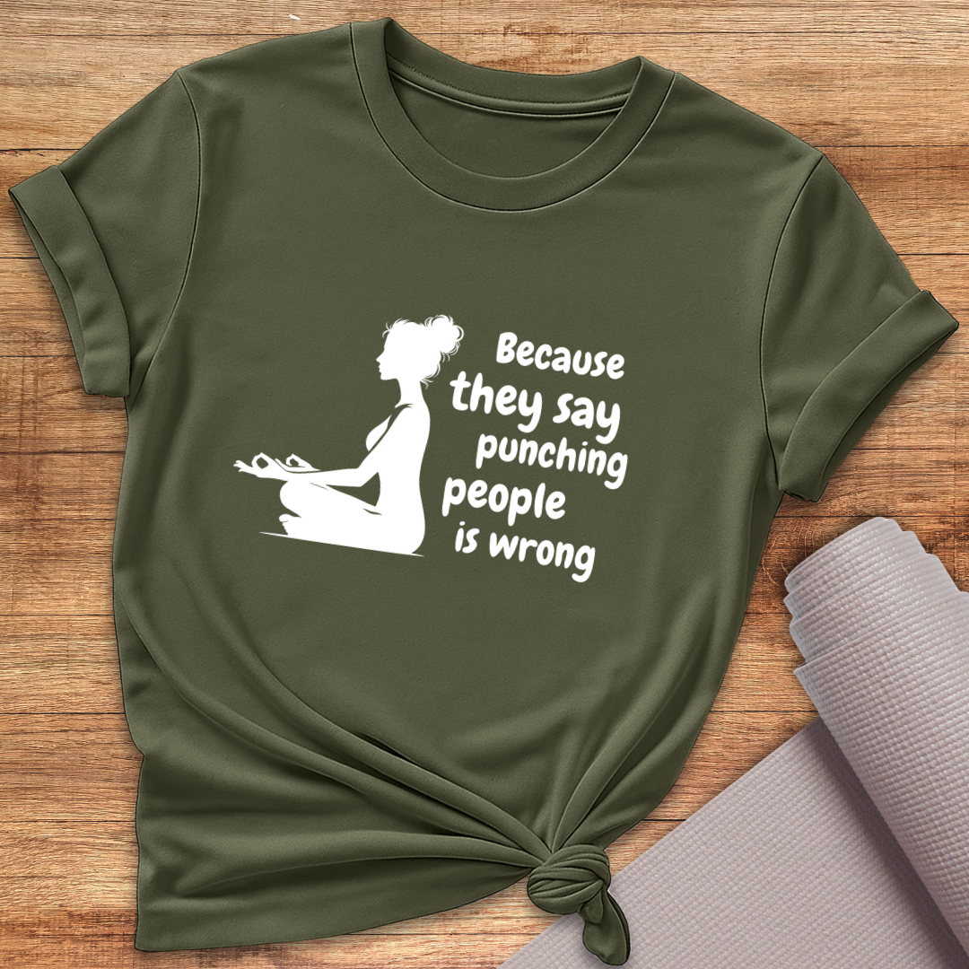 Because They Say T-Shirt