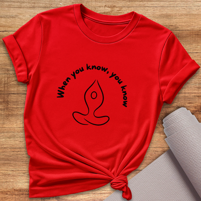 When You Know T-Shirt