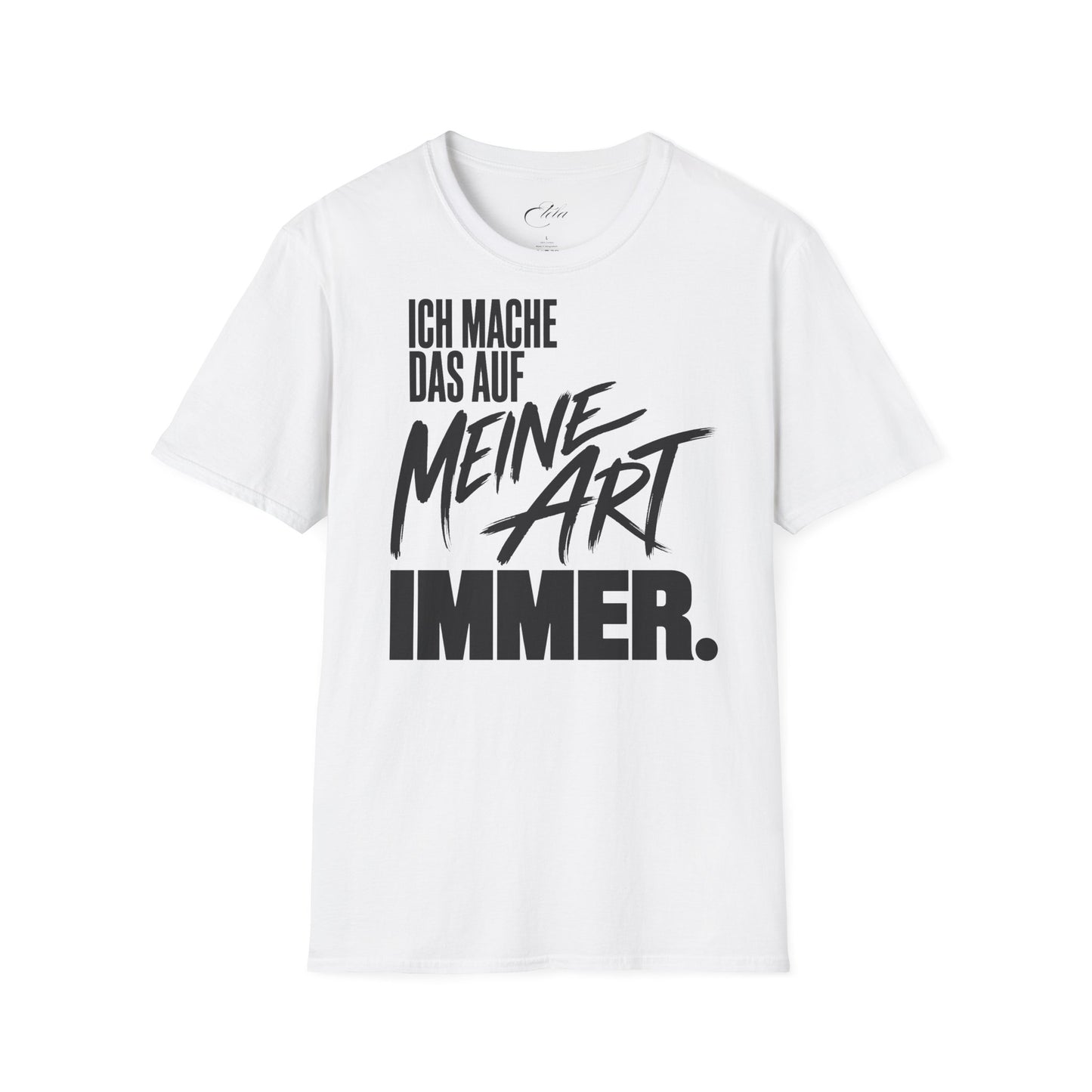 Meine Art Immer T-Shirt