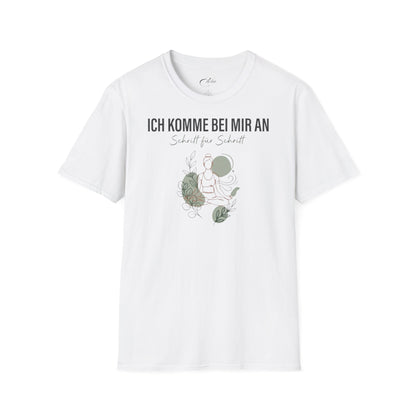 Ich Komme Bei Mir An T-Shirt