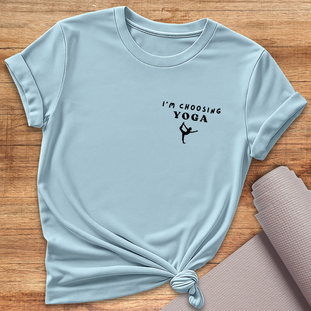 I'm Choosing Yoga T-Shirt