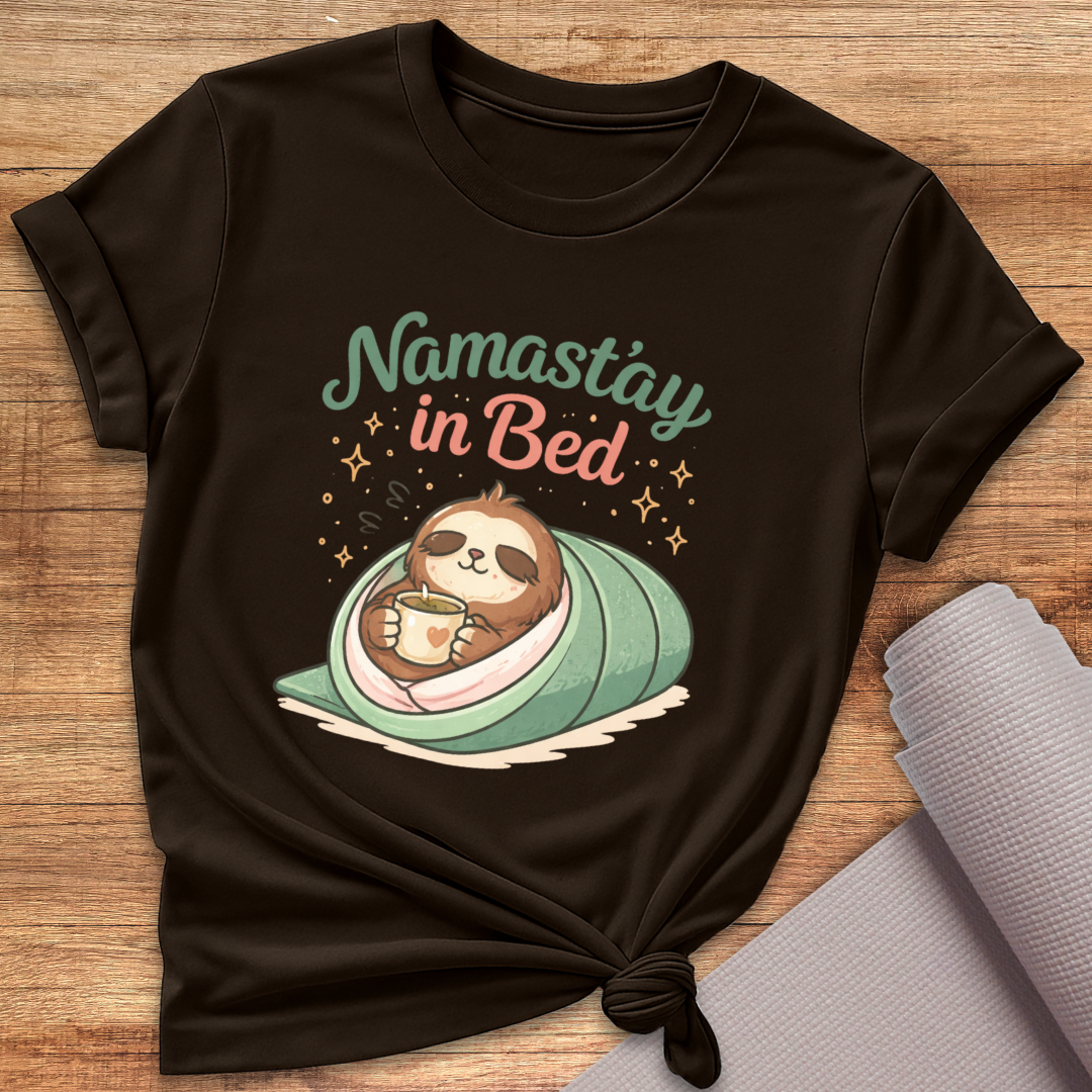 Namastay In Bed T-Shirt