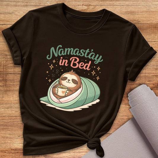 Namastay In Bed T-Shirt