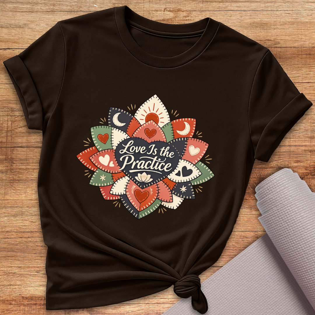 Love Is Practice T-Shirt