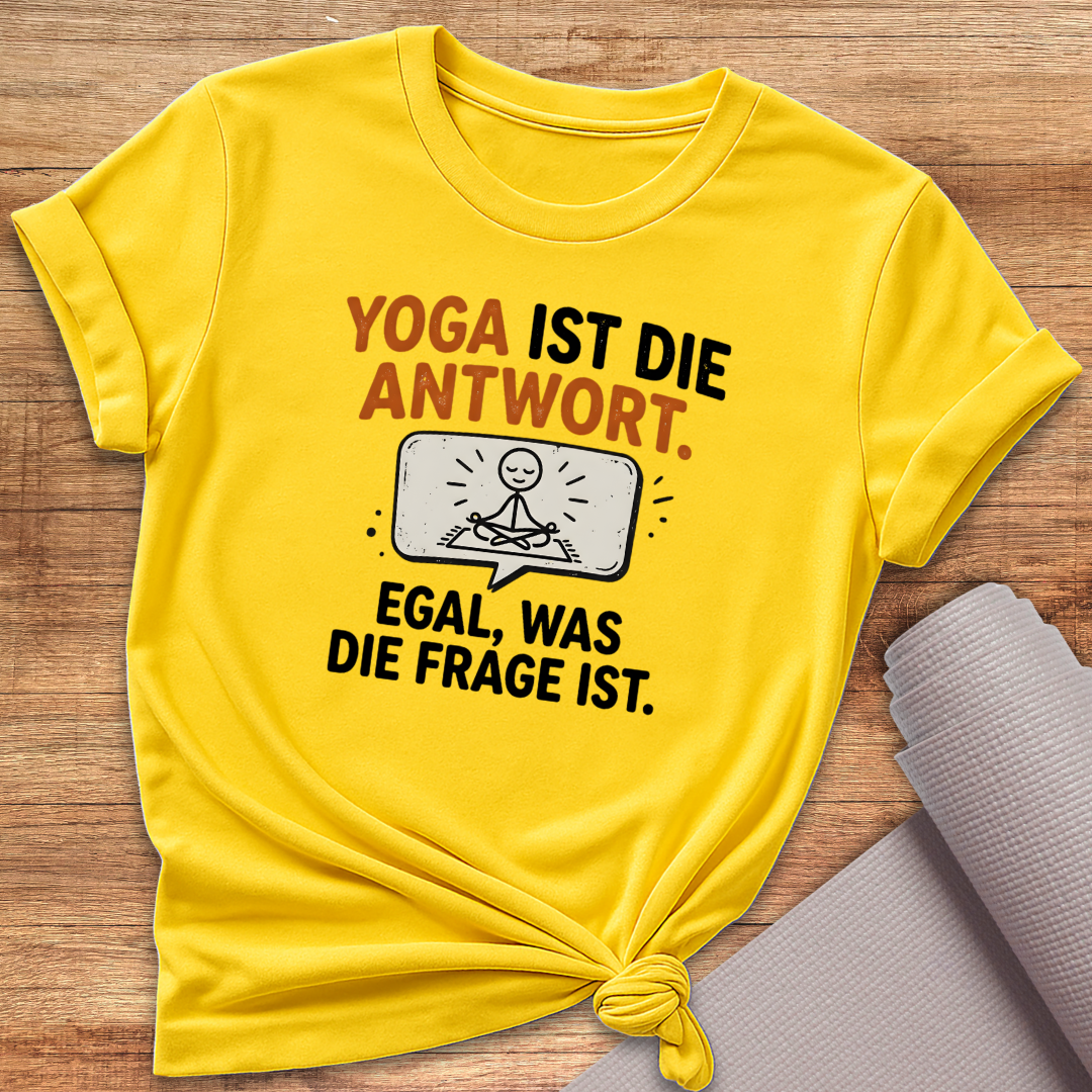 Yoga Ist Die Antwort T-Shirt