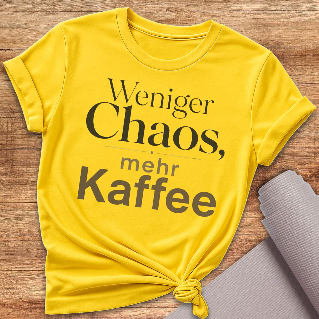 Weniger Chaos T-Shirt