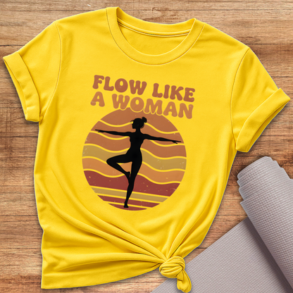 Flow Like A Woman T-Shirt