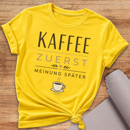Kaffee Zuerst T-Shirt