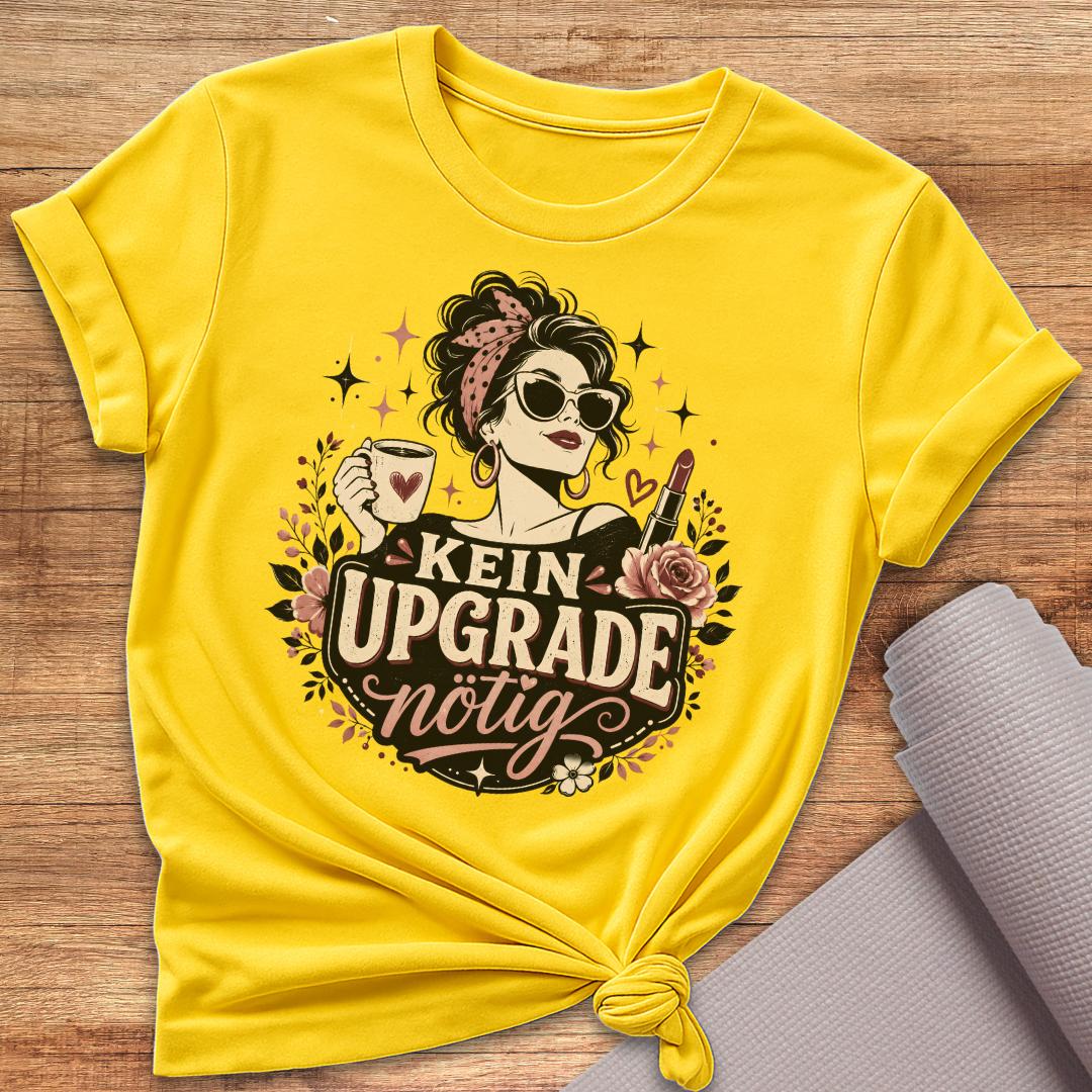 Kein Upgrade Nötig T-Shirt