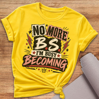 No More BS T-Shirt