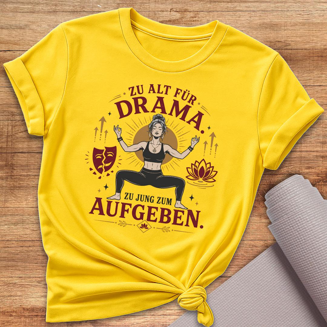 Zu Jung Zum Aufgeben T-Shirt