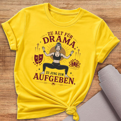 Zu Jung Zum Aufgeben T-Shirt