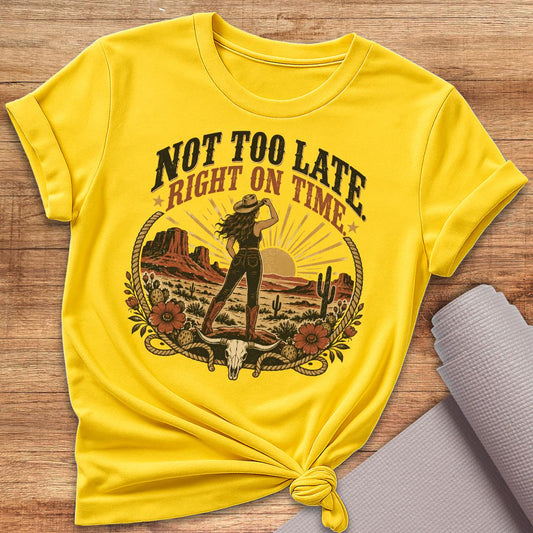 Not Too Late T-Shirt