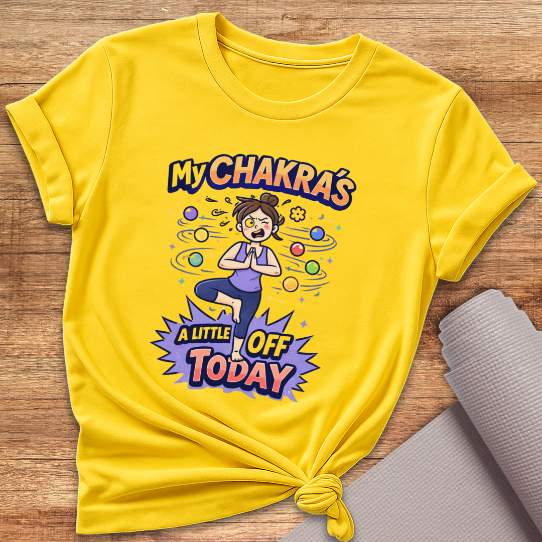 My Chakras Off T-Shirt
