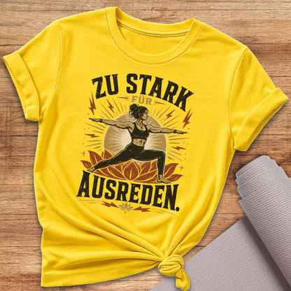 Zu Stark Für Ausreden T-Shirt