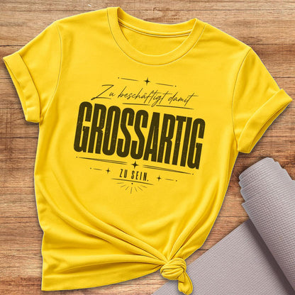 Grossartig T-Shirt