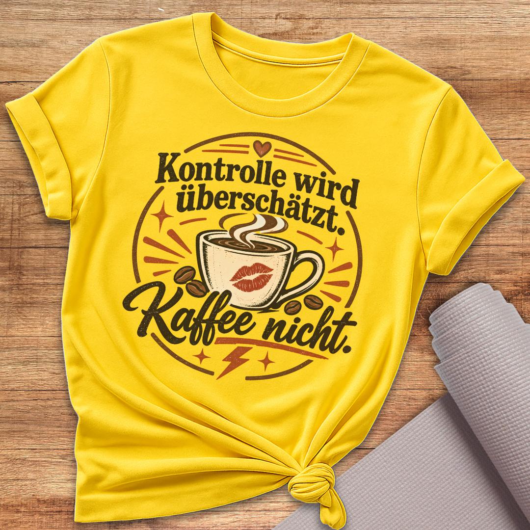 Kontrolle Wird überschätzt T-Shirt