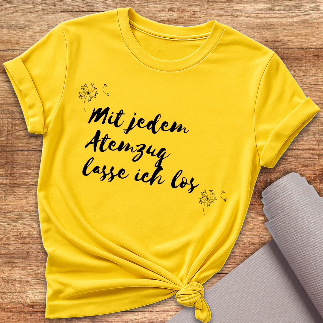 Mit jedem Atemzug T-Shirt