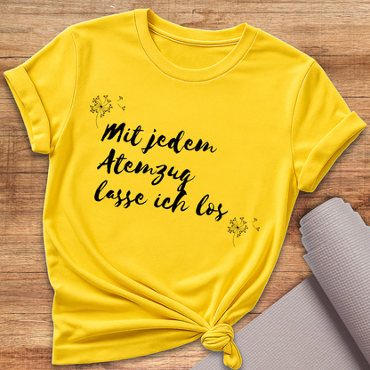 Mit jedem Atemzug T-Shirt