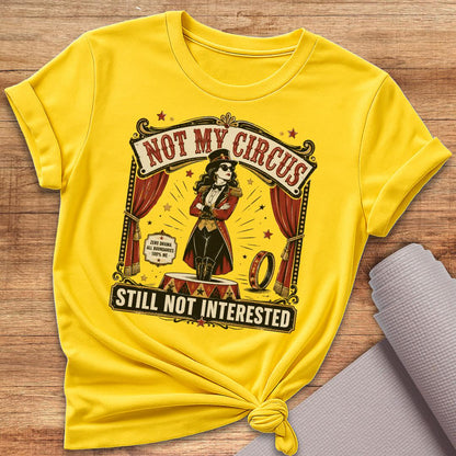 Not My Circus T-Shirt