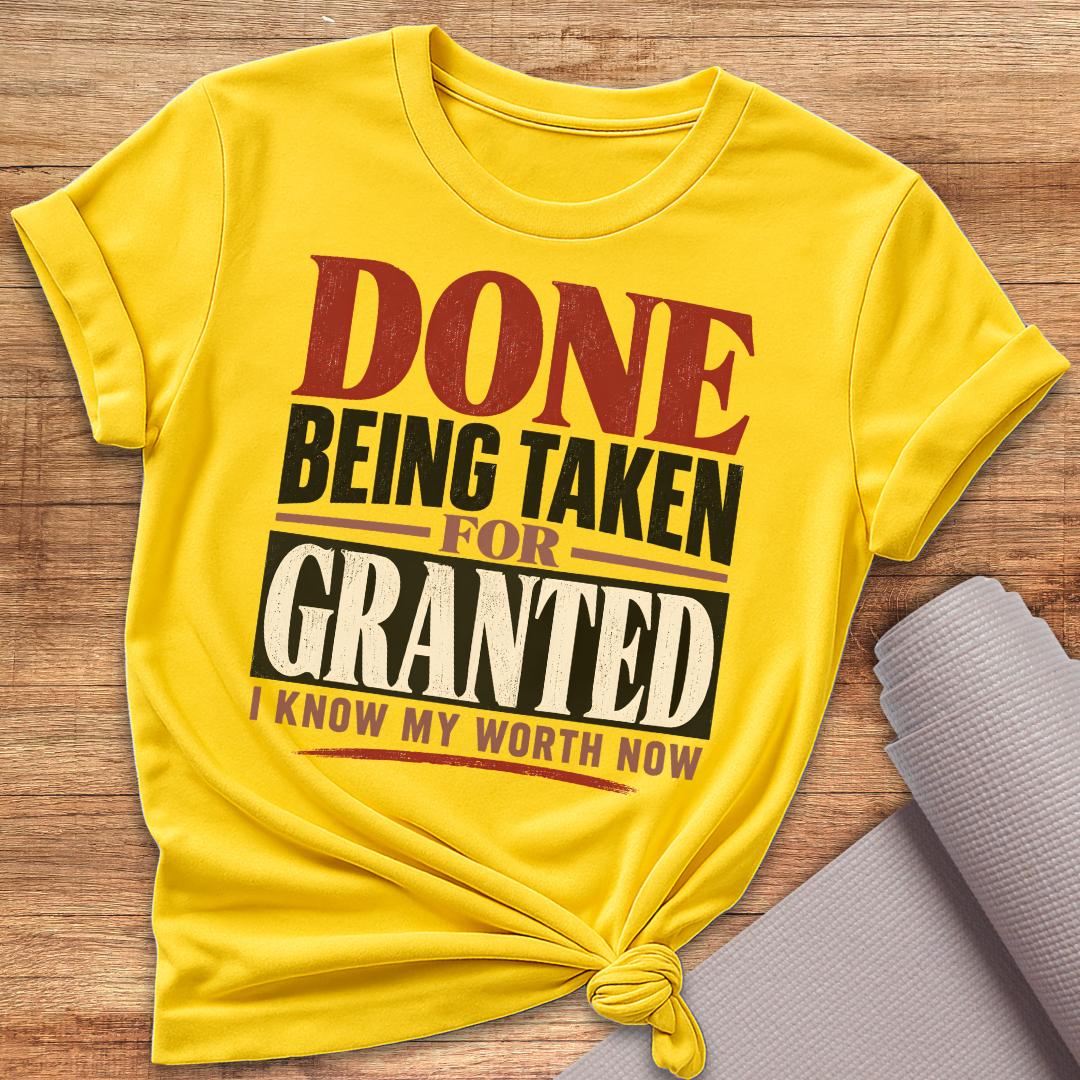 Taken For Granted T-Shirt