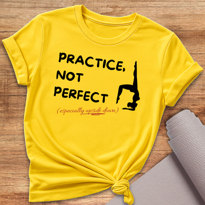 Practice Not Perfect T-Shirt