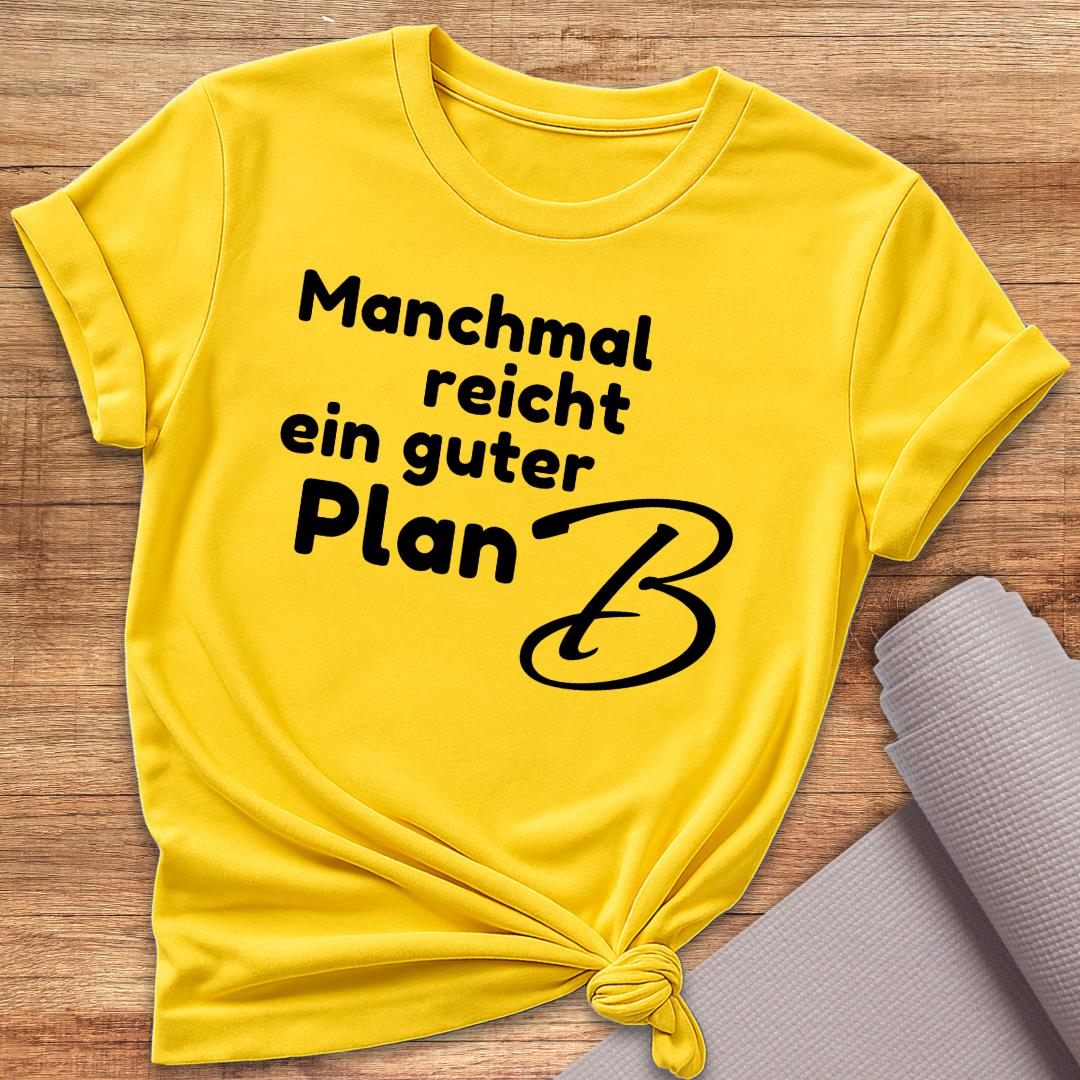Manchmal Reicht T-Shirt