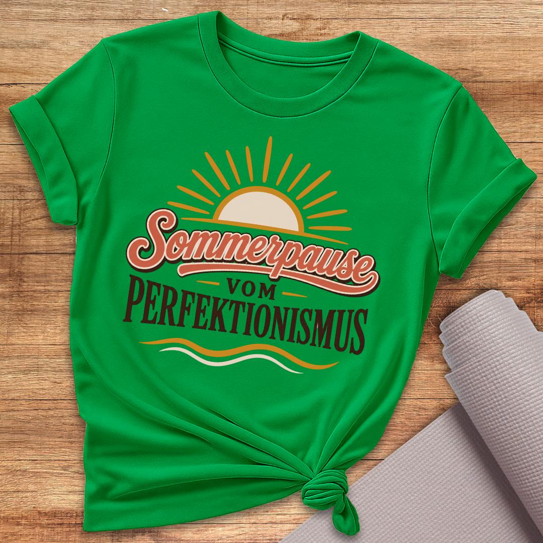 Sommerpause Vom Perfektionismus T-Shirt
