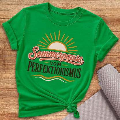 Sommerpause Vom Perfektionismus T-Shirt