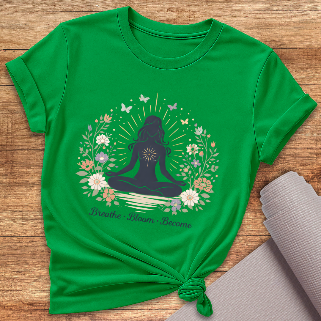 Breathe Bloom Become T-Shirt