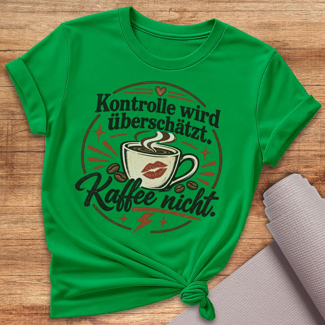 Kontrolle Wird überschätzt T-Shirt
